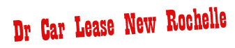 Dr Car Lease New Rochelle